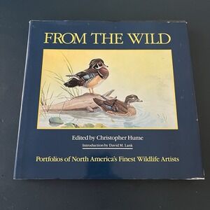 FROM THE WILD:  PORTFOLIOS OF NORTH AMERICA'S FINEST WILDLIFE ARTISTS